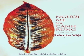 Nhà văn Châu La Việt: “Tôi viết tiểu thuyết về mẹ của mình”