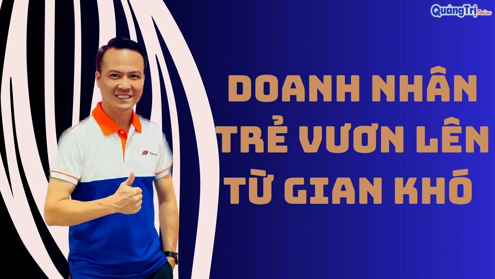 Doanh nhân trẻ vươn lên từ gian khó…