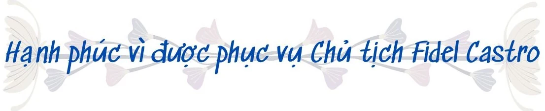 Mối quan hệ hữu nghị, hợp tác Việt Nam - Cuba: Bài 2- Không việc gì, ở Việt Nam mà