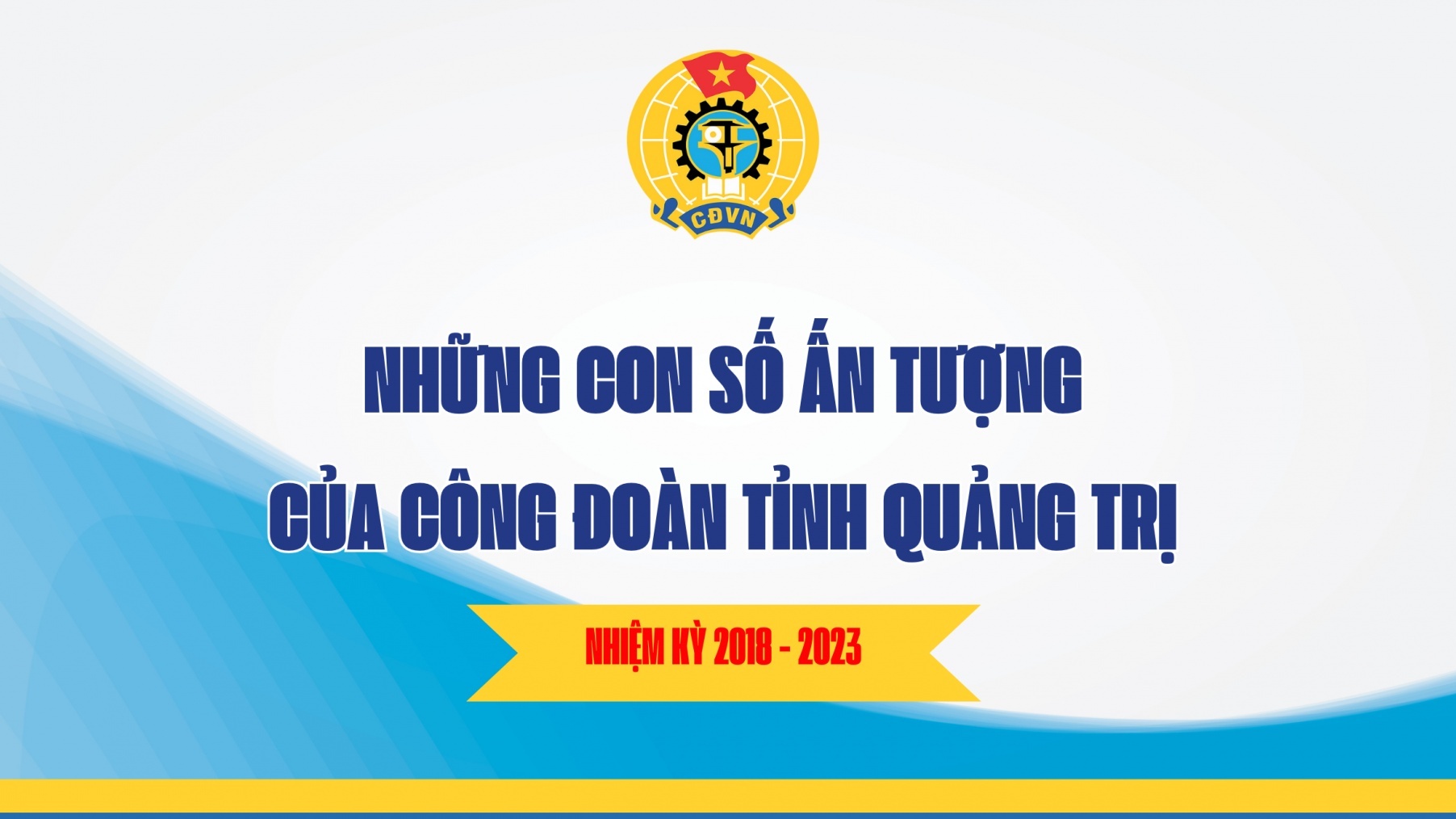 Hoạt động Công đoàn Quảng Trị - Một năm nhìn lại