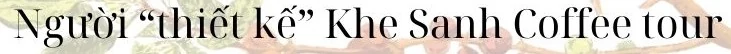 Cà phê Khe Sanh, bắc nhịp cầu kết nối