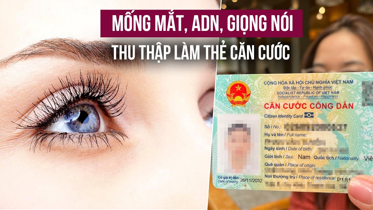 Bảo đảm điều kiện để tổ chức triển khai thu thập mống mắt, ADN, giọng nói để làm thẻ căn cước