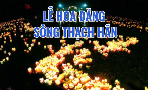 [TRỰC TIẾP] LỄ HOA ĐĂNG SÔNG THẠCH HÃN