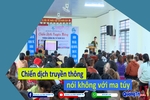 Chiến dịch truyền thông nói không với ma túy