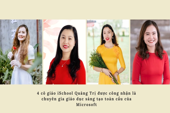 4 cô giáo iSchool Quảng Trị được công nhận là chuyên gia giáo dục sáng tạo toàn cầu của Microsoft