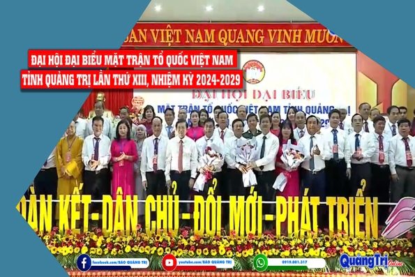 Đại hội Đại biểu Mặt trận Tổ quốc Việt Nam tỉnh Quảng Trị lần thứ XIII, nhiệm kỳ 2024 - 2029