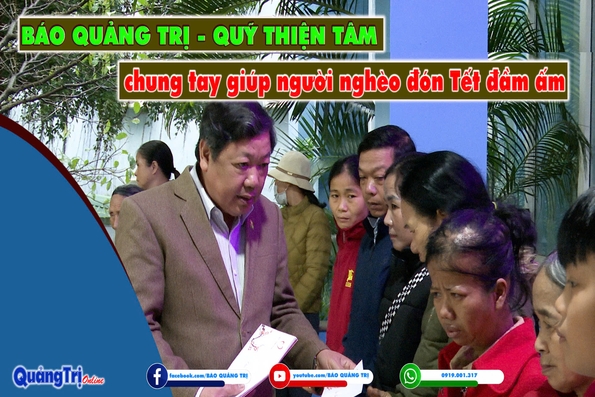 Báo Quảng Trị - Quỹ Thiện tâm chung tay giúp người nghèo đón Tết đầm ấm