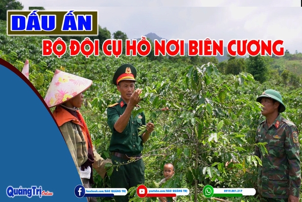 Dấu ấn Bộ đội Cụ Hồ nơi biên cương