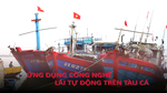 Ứng dụng công nghệ lái tự động trên tàu cá