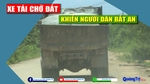 Xe tải chở đất khiến người dân bất an