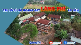 Trụ sở cũ bỏ hoang gây lãng phí tài sản