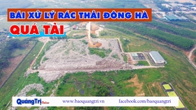 Bãi xử lý rác thải Đông Hà quá tải